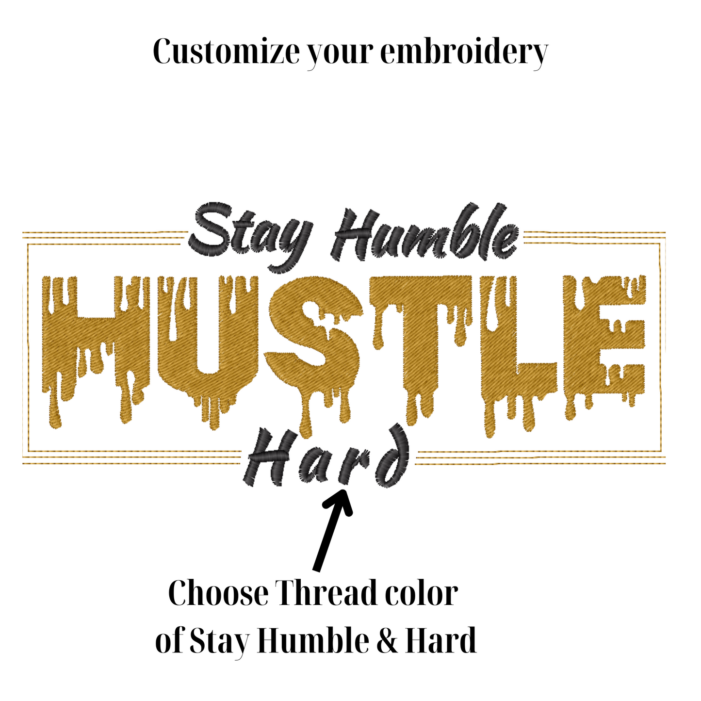 Stay Humble Hustle Hard Embroidered Hoodie or Sweatshirt