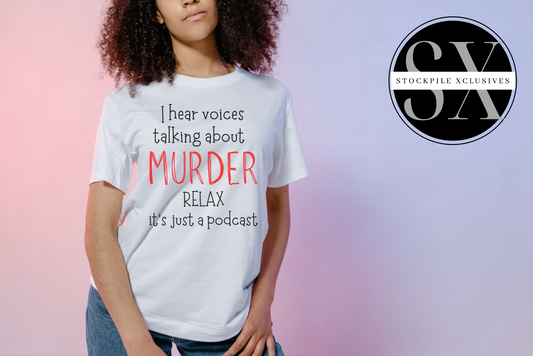 I Hear Voices Talking About Murder...Relax it's a Podcast