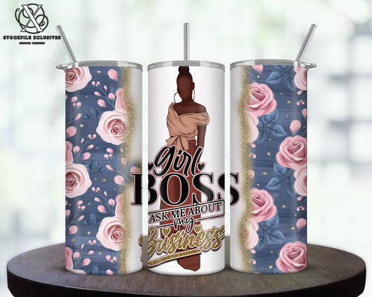 Girl Boss Ask Me About My Business Tumbler