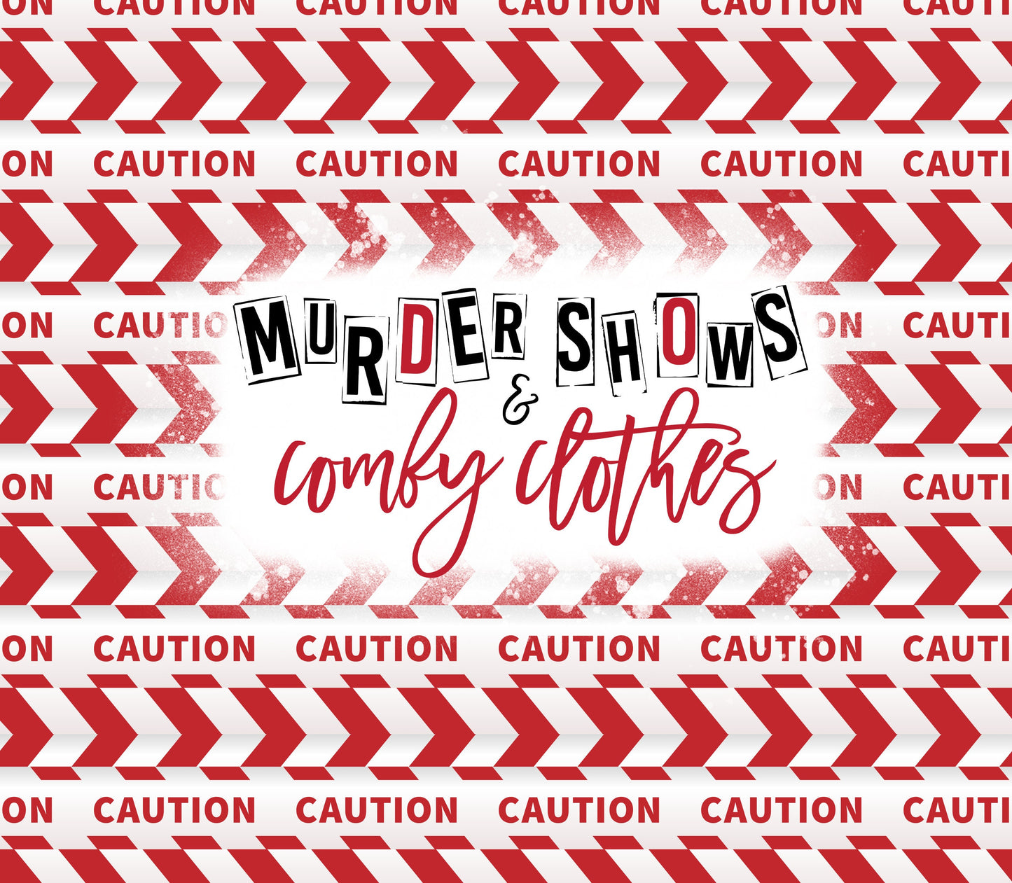 Murder Shows and Comfy Clothes Tumbler