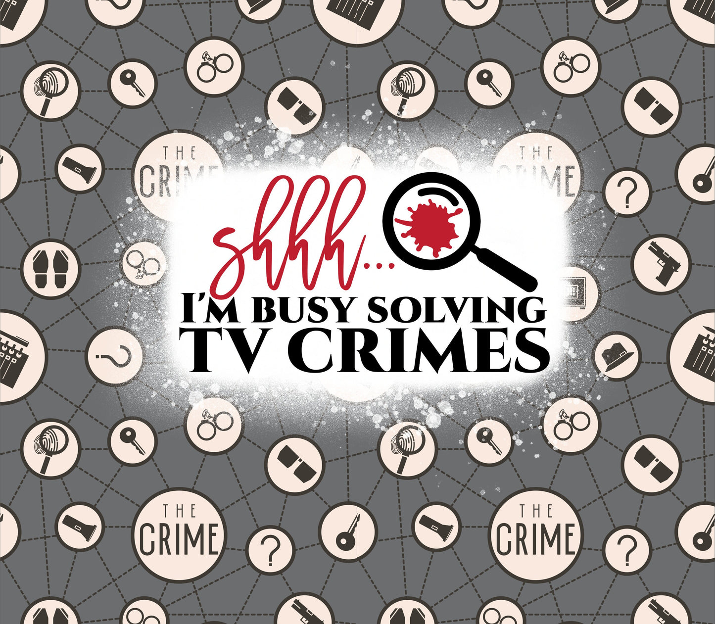 Shh I'm Busy Solving TV Crimes True Crime 20 oz Tumbler