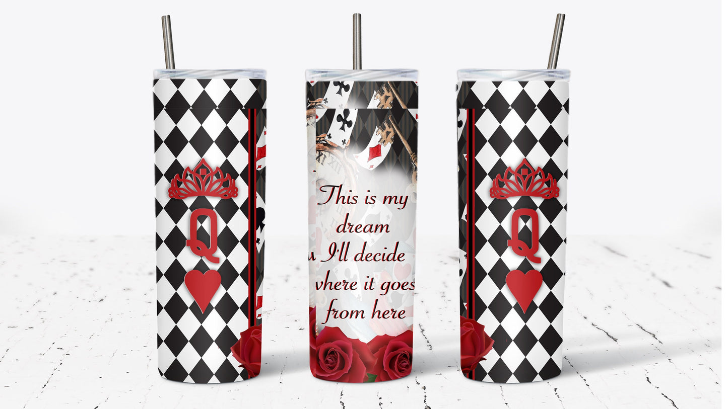 This is my dream Black and white checkered Queen of Hearts Tumbler