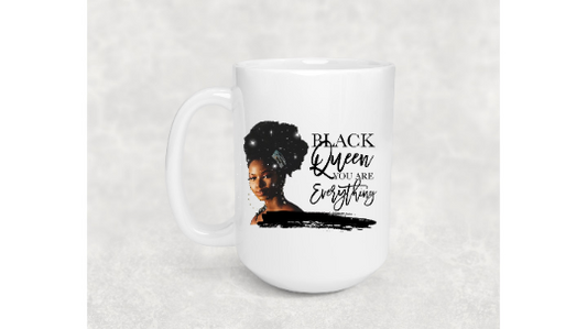 Black Queen You Are Everything Coffee Mug