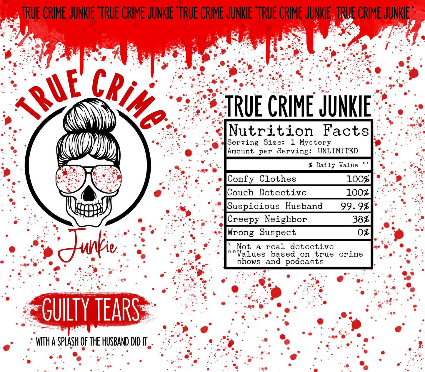 True Crime Junkie Blood Splatter Tumbler