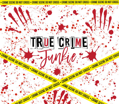 True Crime Junkie Caution Tape Tumbler