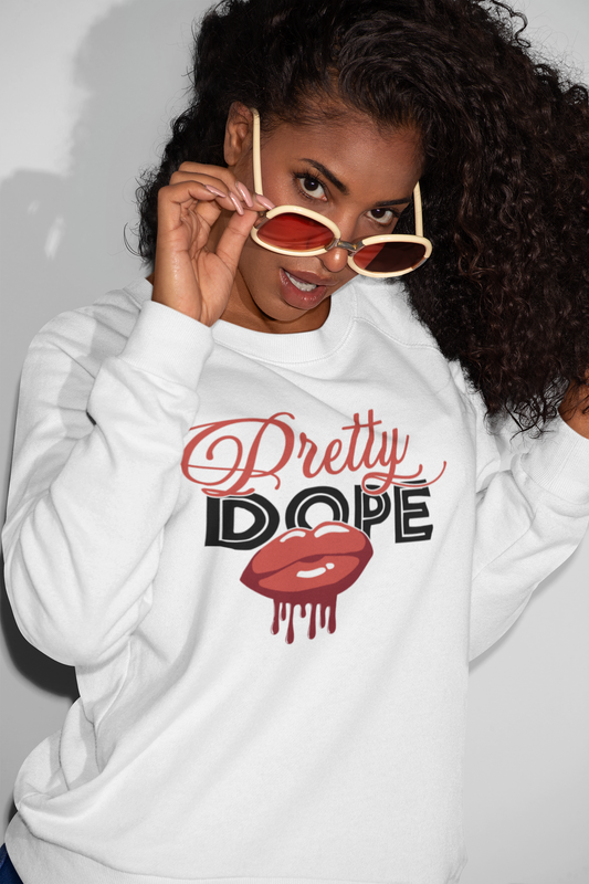 Pretty Dope Sweatshirt-Inspirational Shirt-Dope Shirt-Graphic Shirt-Printed Shirt